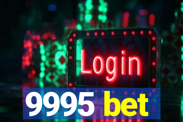 9995 bet